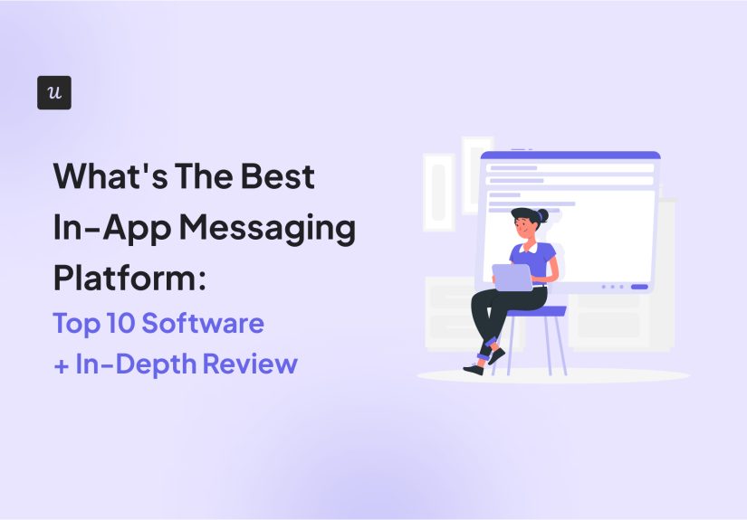 What's The Best In-App Messaging Platform: Top 10 Software + In-Depth Review