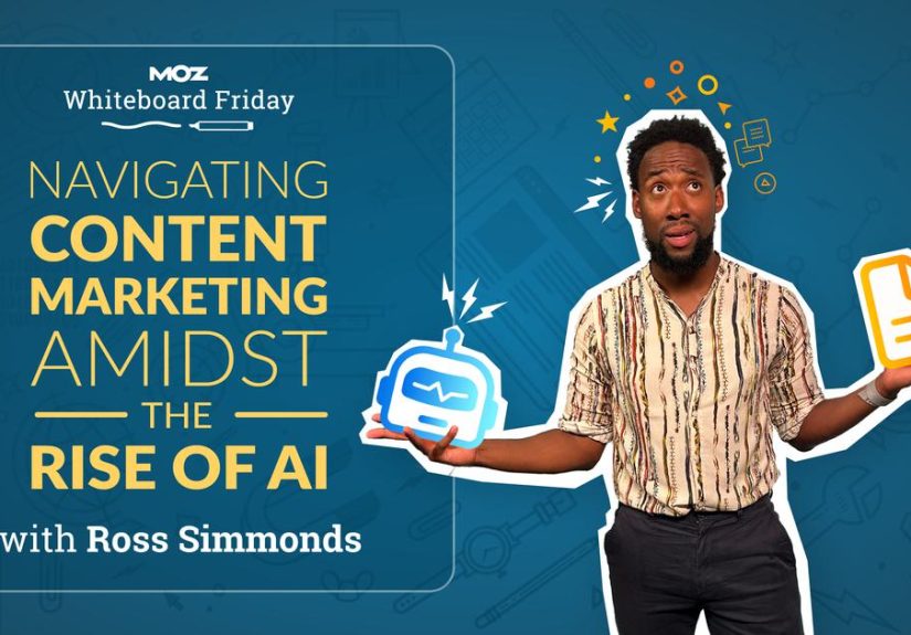 Navigating Content Marketing Amidst the Rise of AI  Whiteboard Friday - Moz