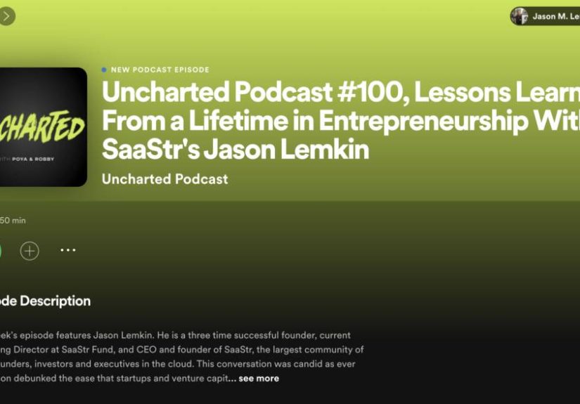 Uncharted Podcast #100, Lessons Learned From a Lifetime in Entrepreneurship With SaaStr’s Jason Lemkin