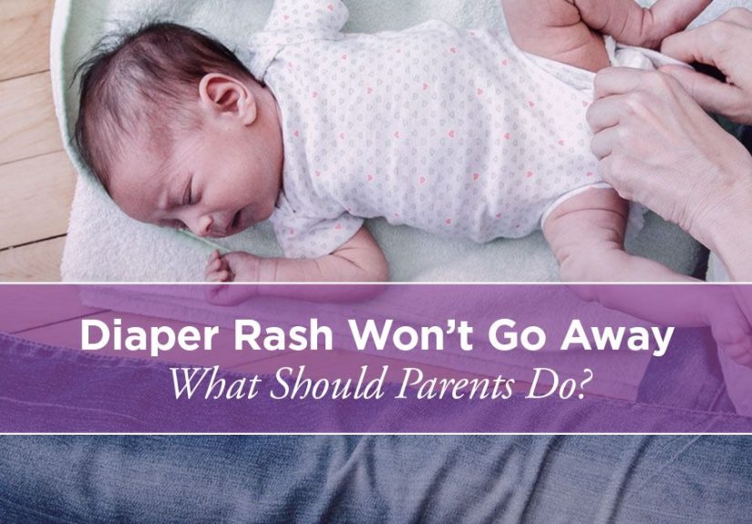 Diaper Rash Won't Go Away: What to Do