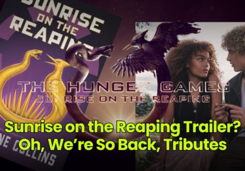Sunrise on the Reaping Trailer? Oh, We’re So Back, Tributes - Dumb Little Man